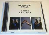 Darkness Falls - Dance And Cry