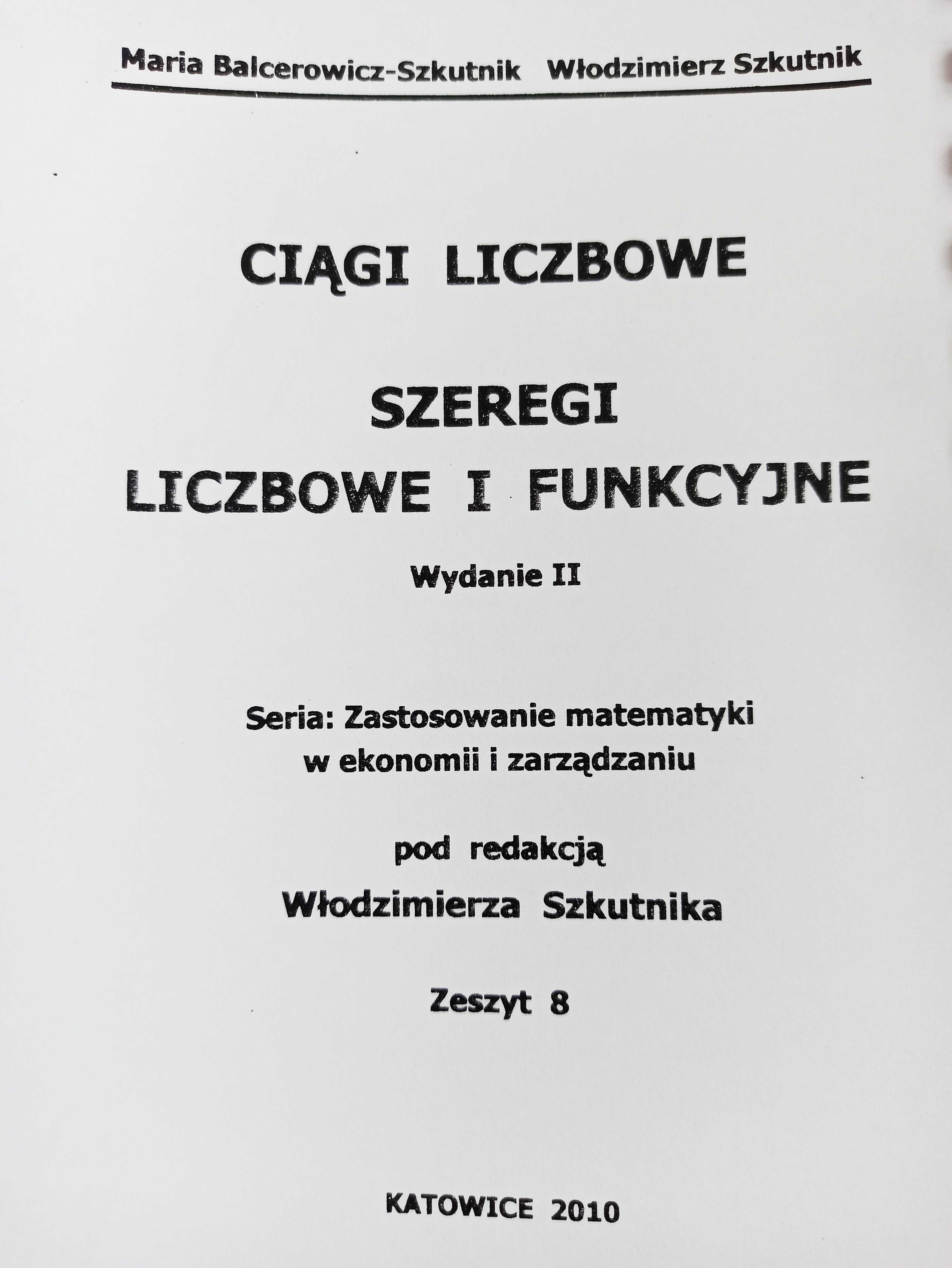 Ciągi liczbowe. Szeregi liczbowe i funkcje. - wydanie II, Szkutnik