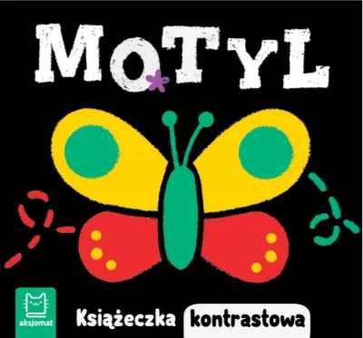 Motyl. Książeczka kontrastowa - Agnieszka Bator