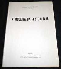 Livro A Figueira da Foz e o Mar Alfredo Henrique Setas 1972