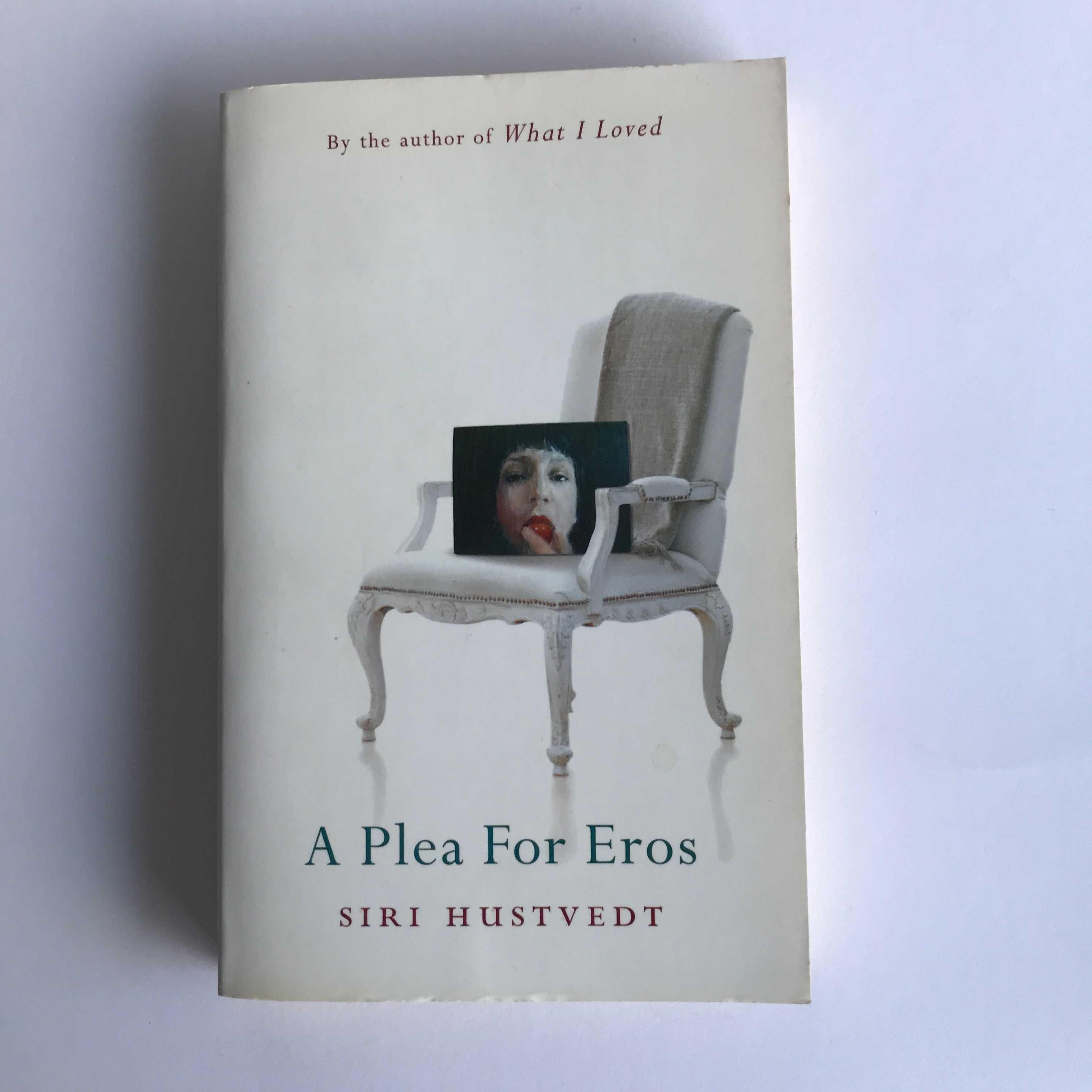 A Plea for Eros by Siri Hustvedt