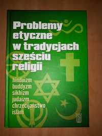 Problemy etyczne w tradycjach sześciu religii