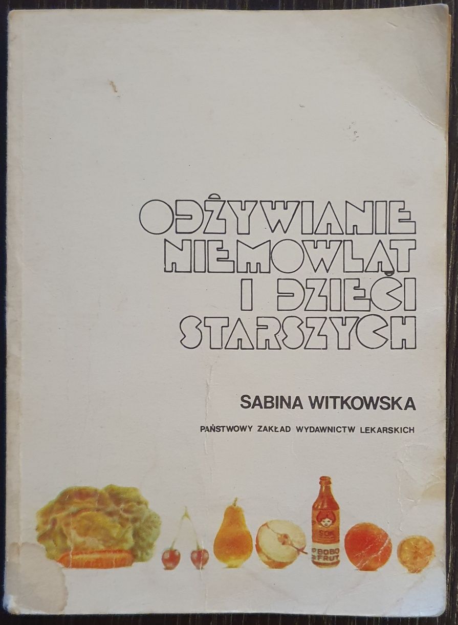 Odżywianie niemowląt i dzieci starszych - Sabina Witkowska 1980r