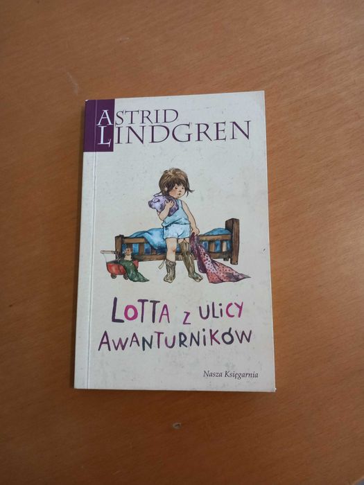 Lotta z ulicy Awanturników. Astrid Lindgren.