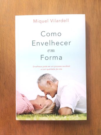 Livro Como Envelhecer em Forma Miquel Vilardell NOVO