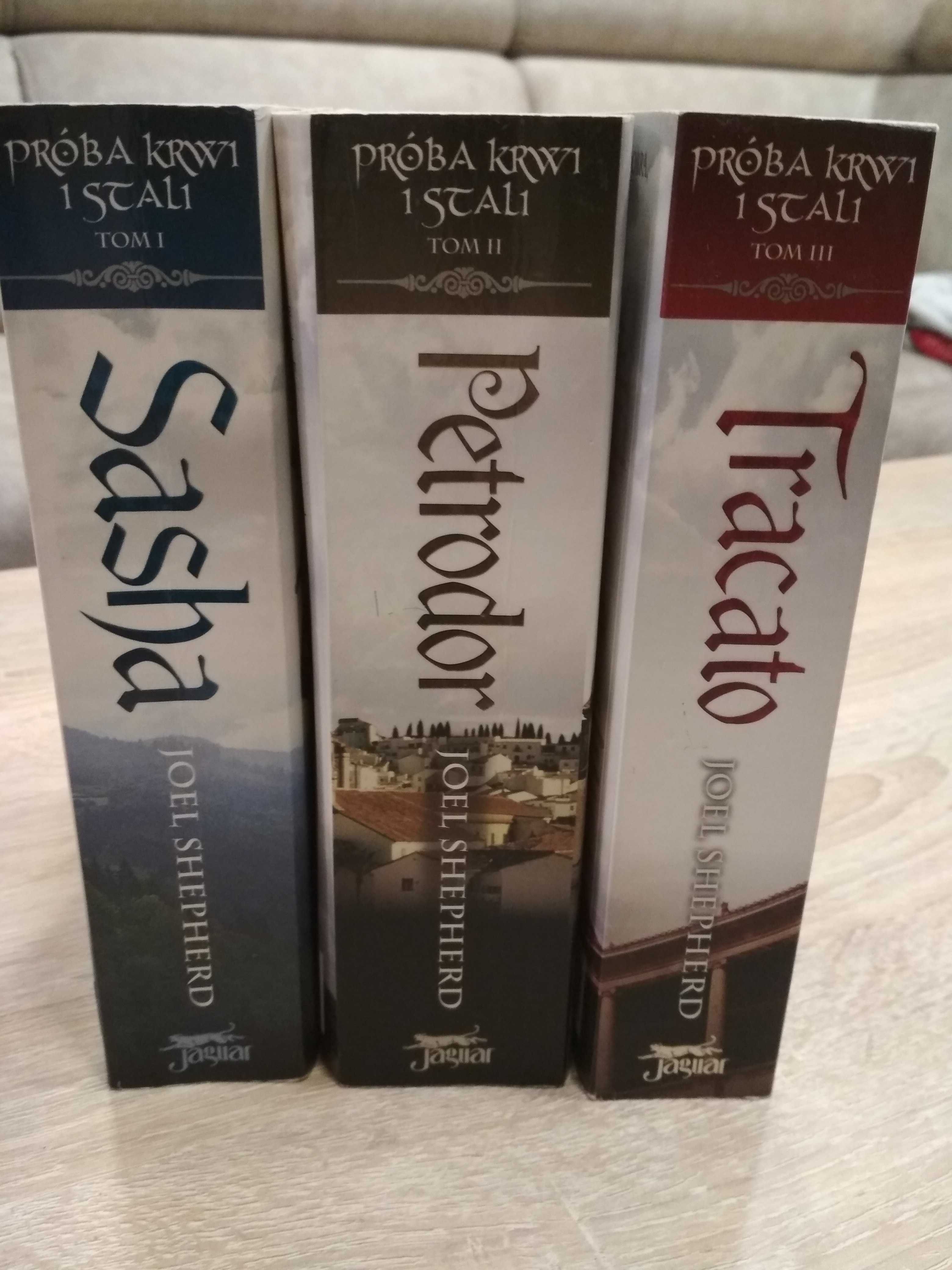 Joel Shepherd Próba krwi i stali tomy I - III Shasa, Petrodor, Tracato