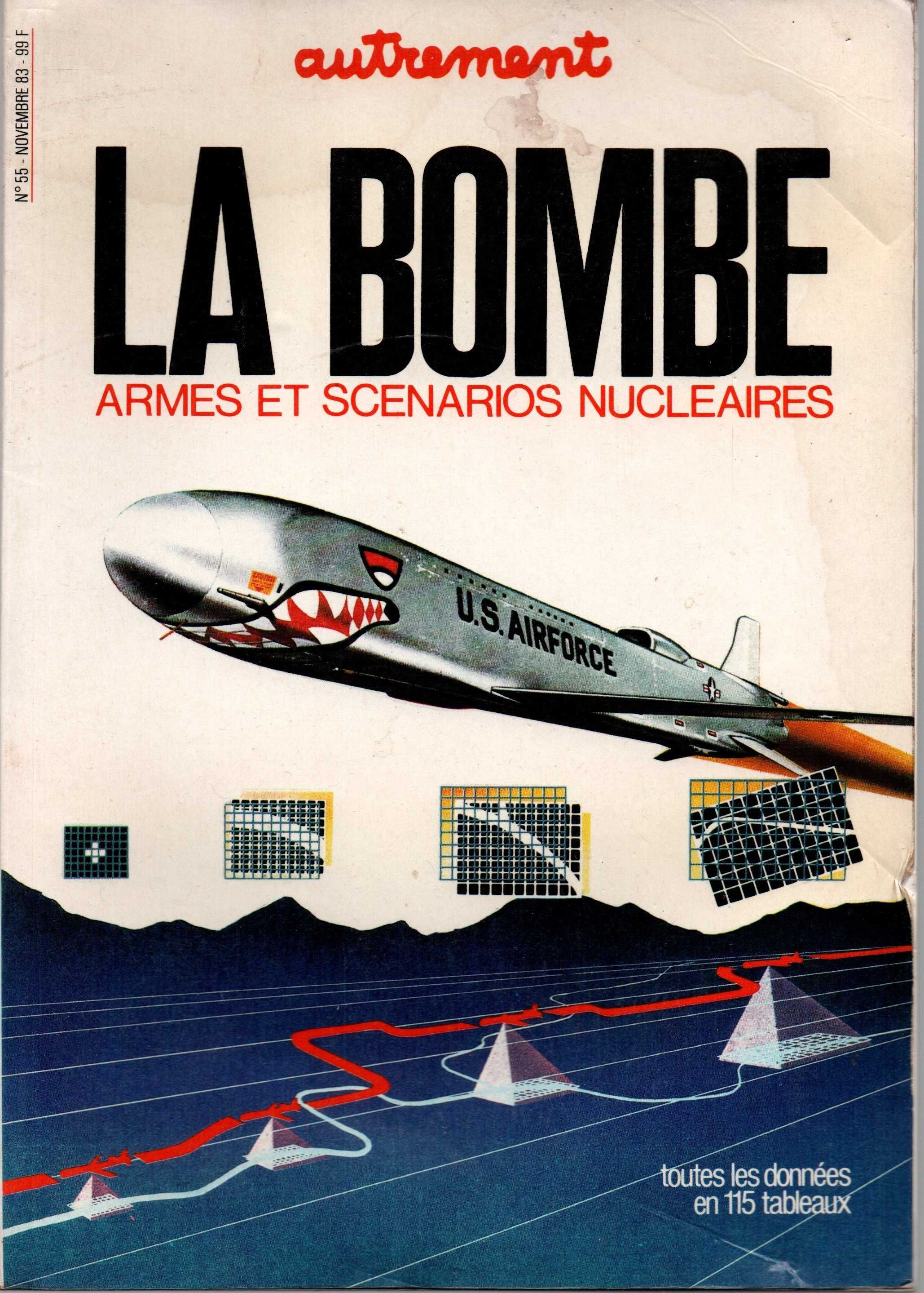 La Bombe. Armes et scenarios nucleaires