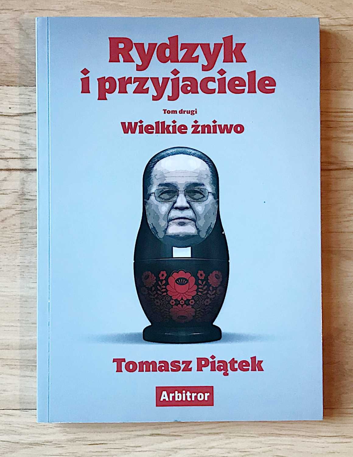 Tomasz Piątek Rydzyk i przyjaciele tom II Wielkie żniwo +