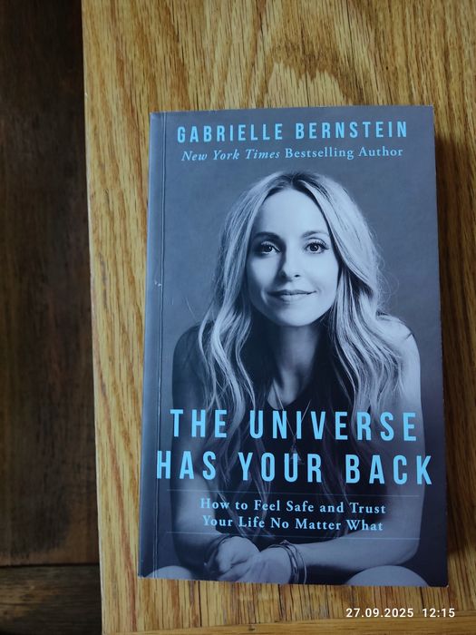 The Universe has your back Gabrielle Bernstein
