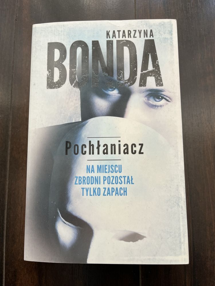 Pochłaniacz - Katarzyna Bonda, z serii Sasza Załuska. Tom 1