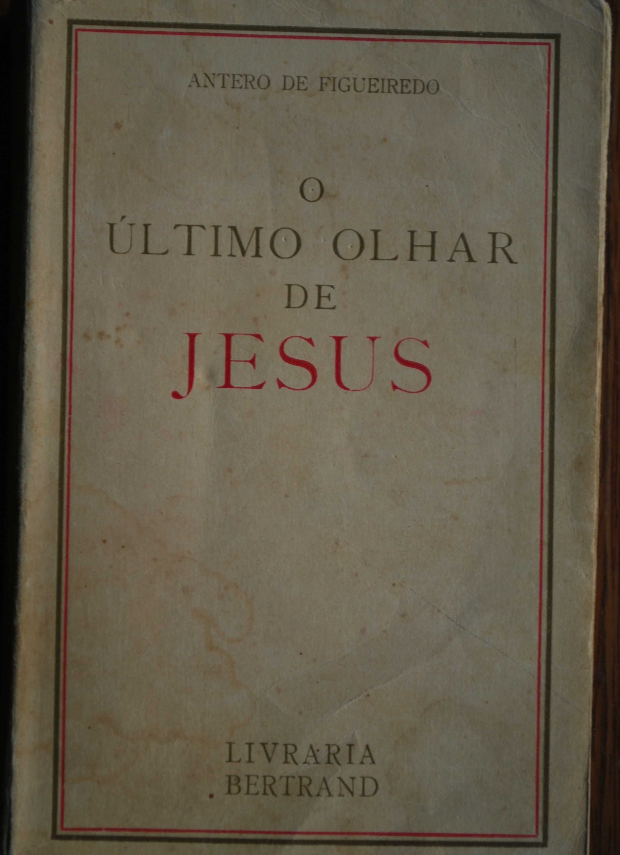 O Último Olhar de Jesus de Antero de Figueiredo - Rubricada pelo Autor