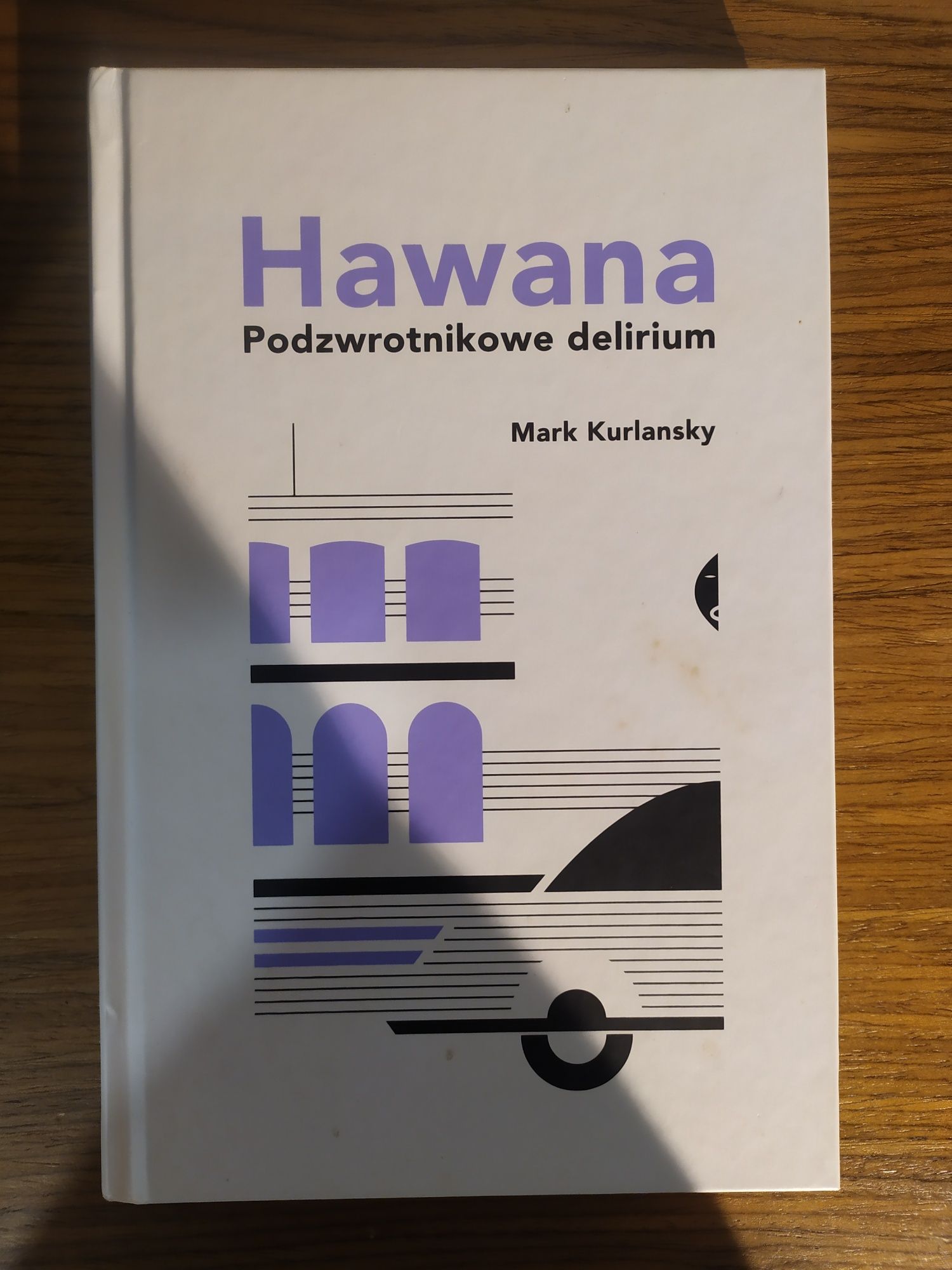 Hawana podzwrotnikowe delirium - Mark Kurlansky