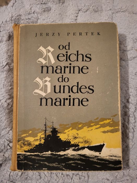 Jerzy Pertek Od Reichsmarine do Bundesmarine