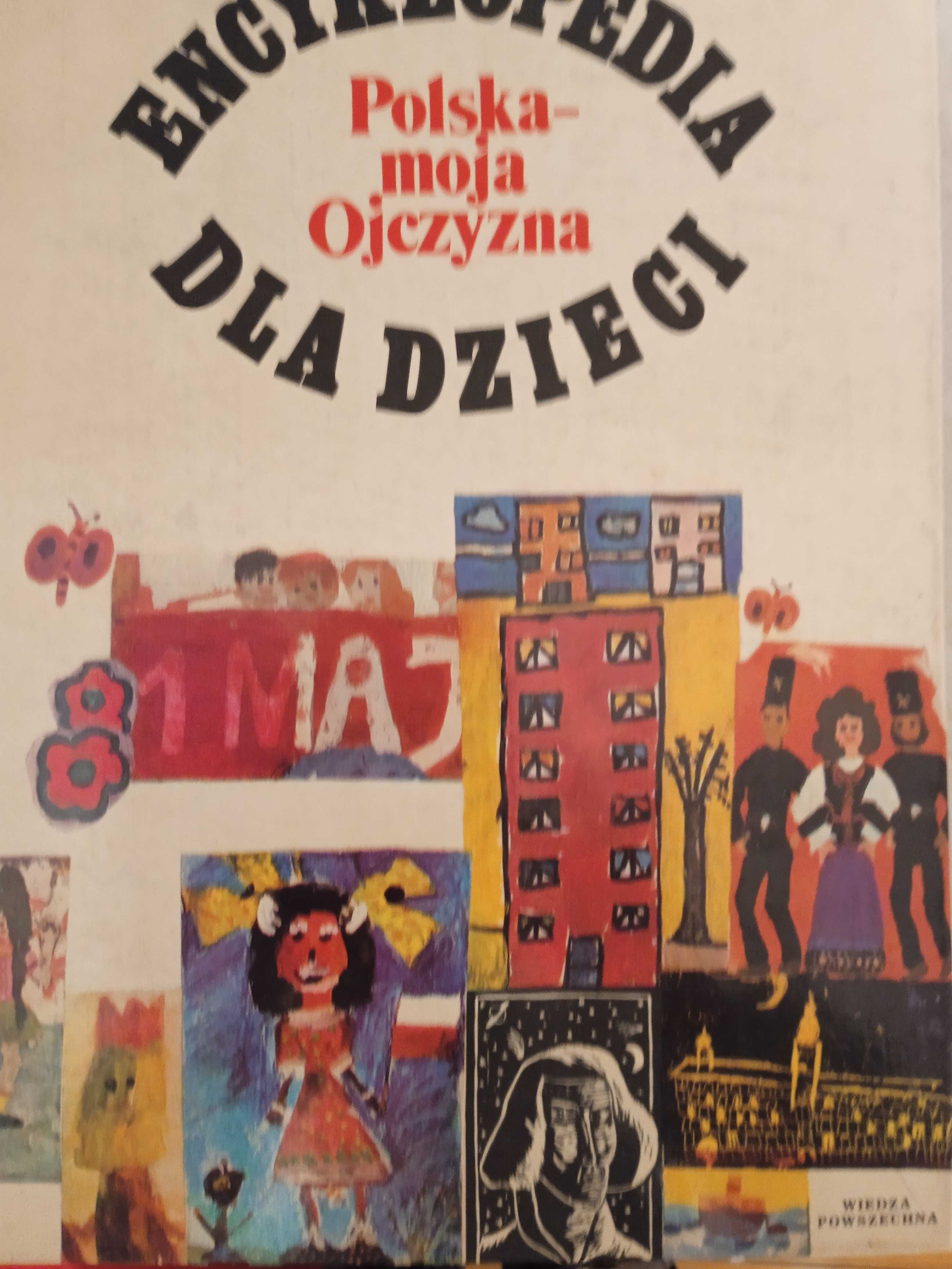 Encyklopedia dla dzieci- Polska moja Ojczyzna - z czasów  PRL u.