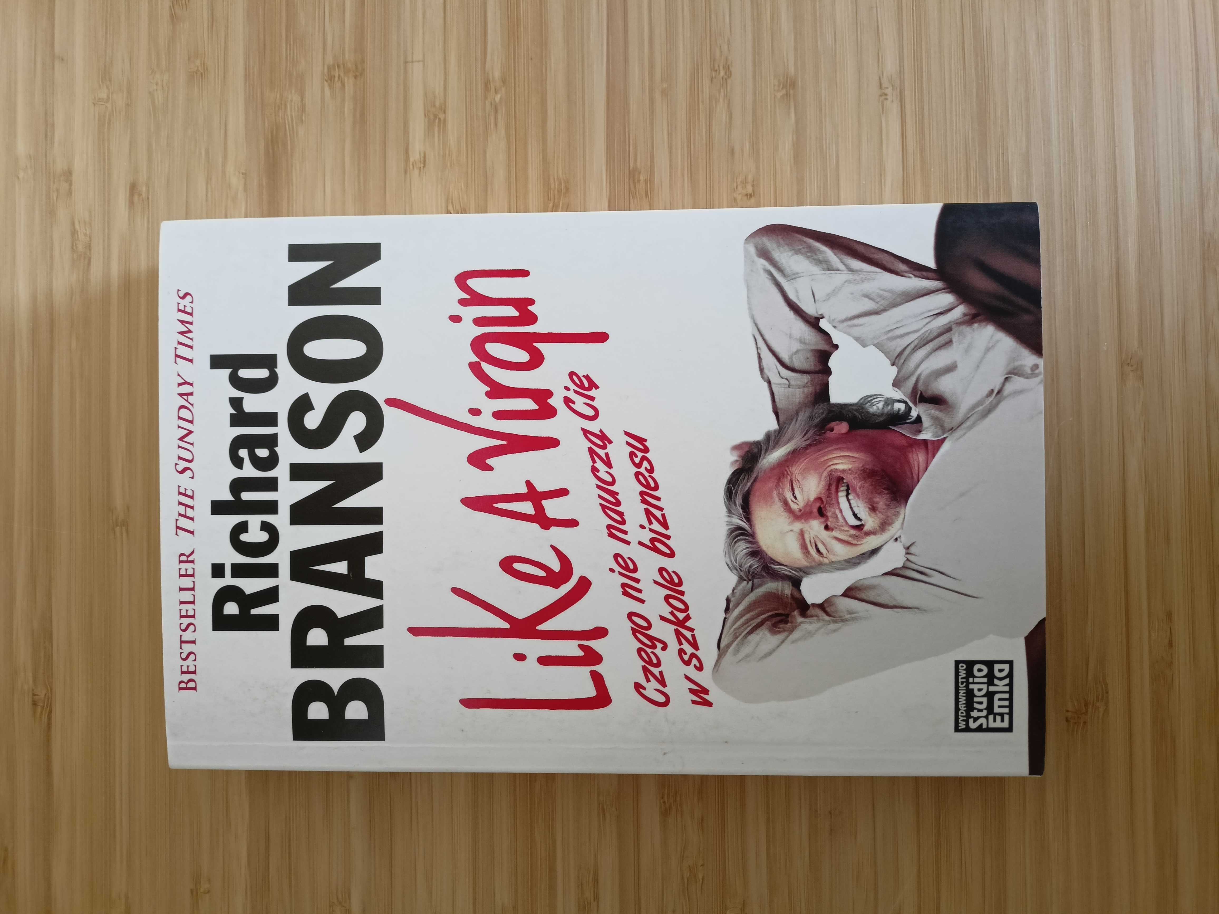 Richard Branson - Like a Virgin. Czego nie nauczą Cię w szkole biznesu