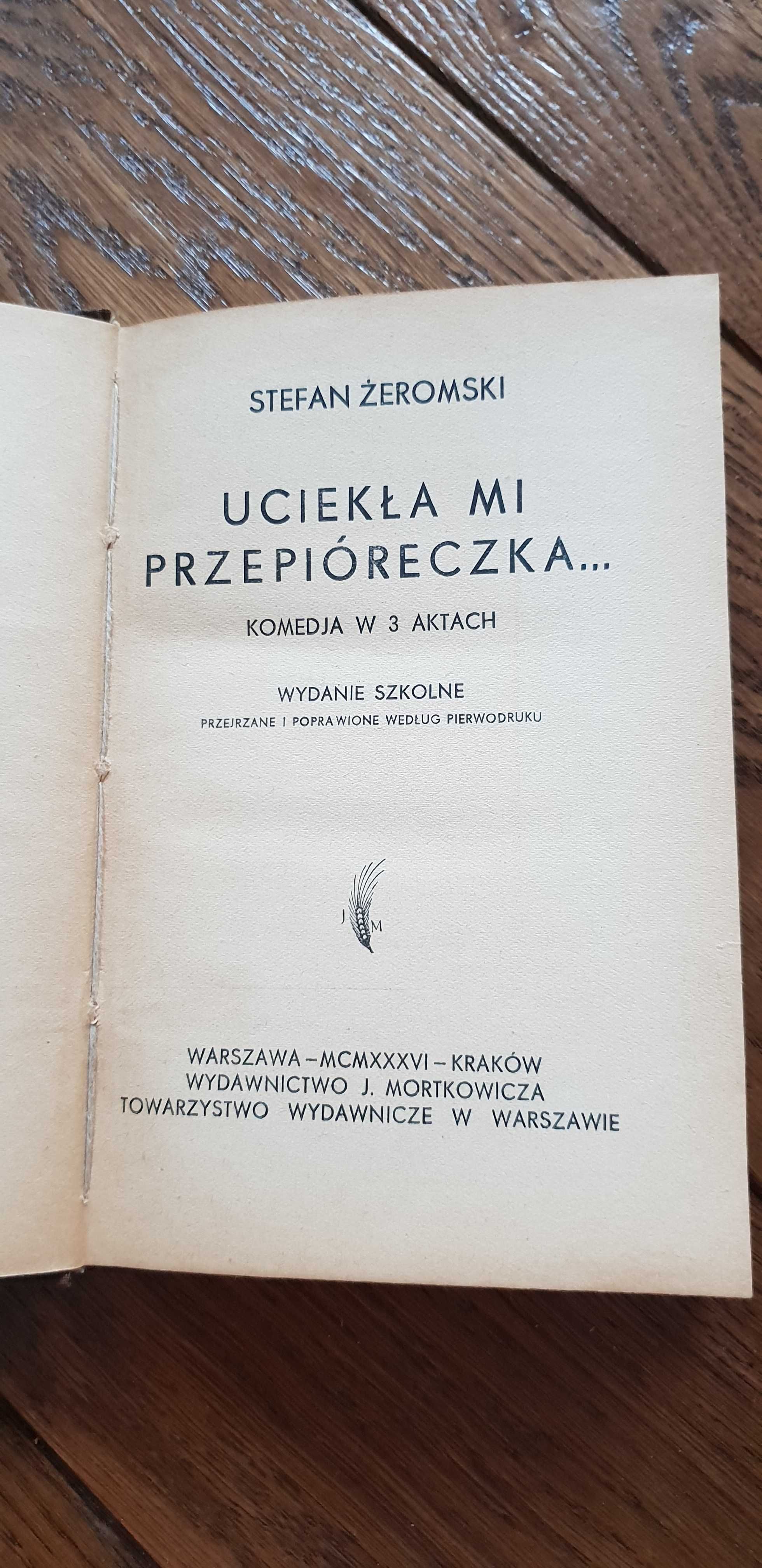 Książka rok 1924 "Uciekła mi przepióreczka..." Stefan Żeromski- unikat
