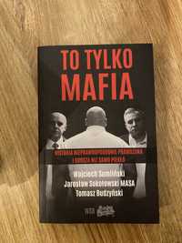 Książka To Tylko Mafia Wojciech Sumliński