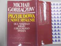 Michaił Gorbaczow - Przebudowa i nowe myślenie dla ZSRR i świata