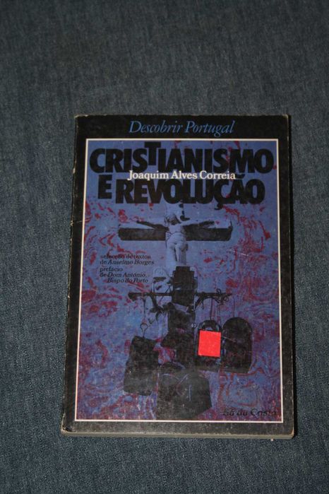 [] Cristianismo e Revolução, Joaquim Alves Correia