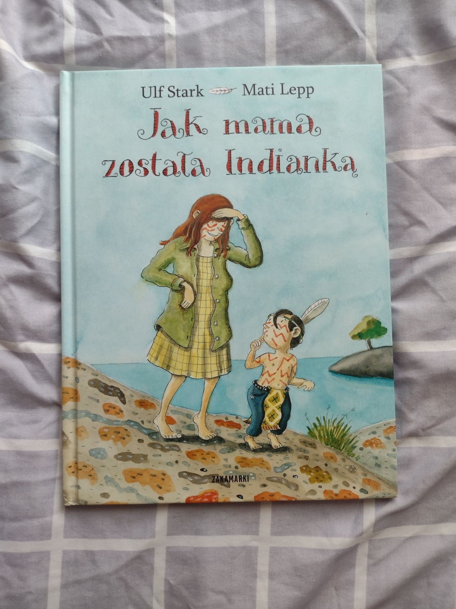 Ulf Stark Mati Lepp Jak mama została Indianką