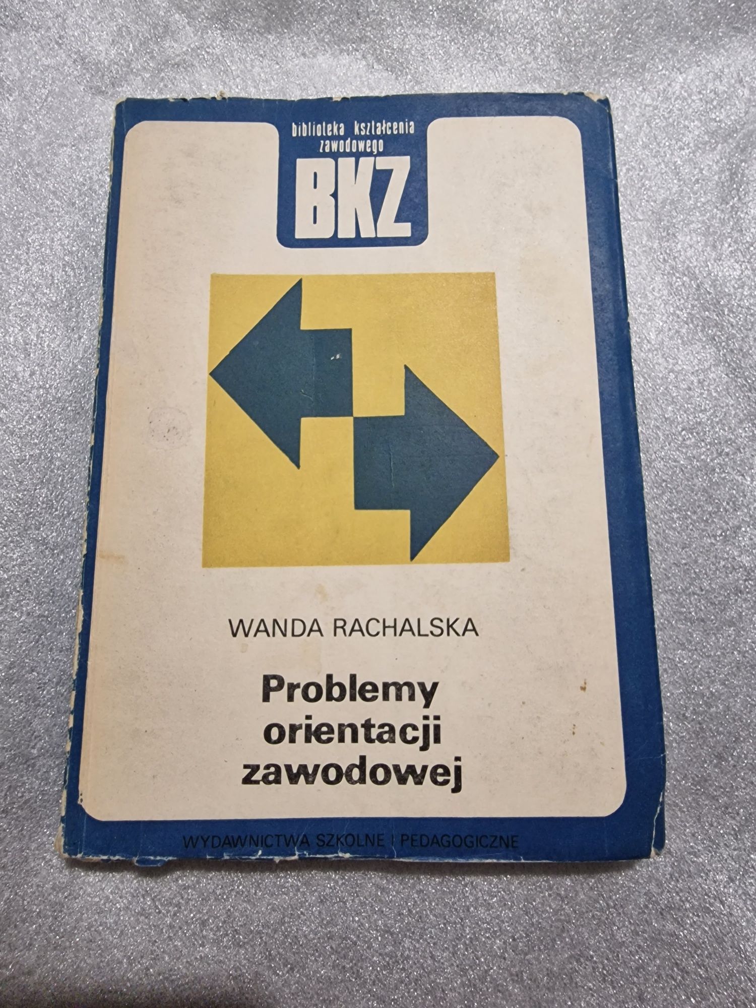 Problemy orientacji zawodowej - Wanda Rachalska