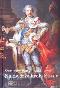 Na Dworze Króla Stasia, Stanisław Wasylewski