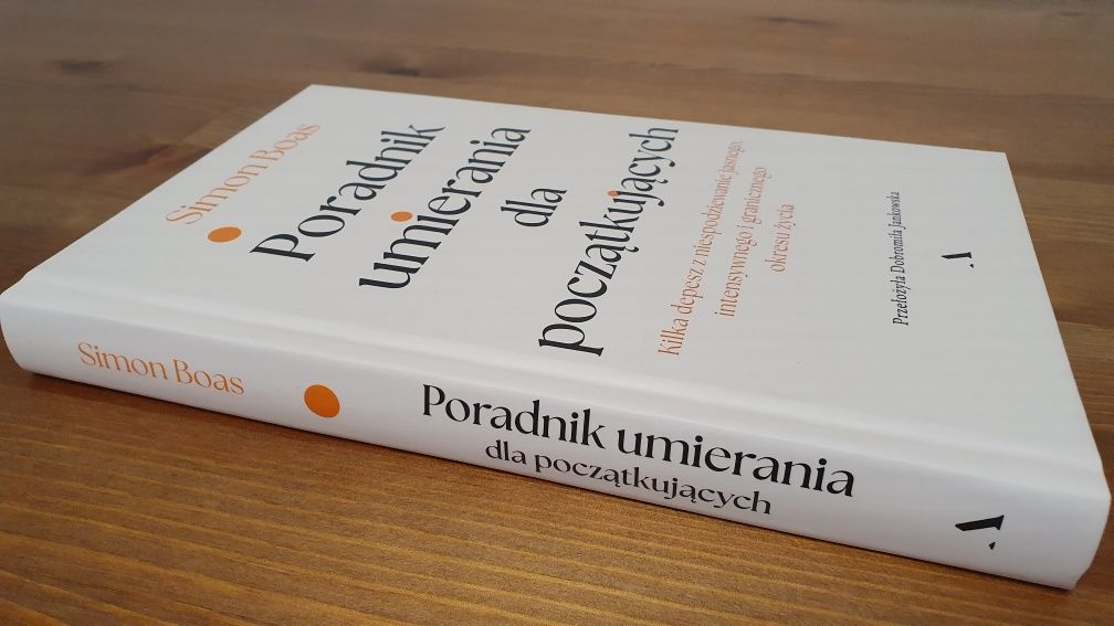 "Poradnik umierania dla początkujących" Simon Boas
Simon Boas