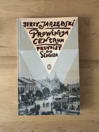 Jerzy Jarzebski - Prowincja centrum (Bruno Schulz)