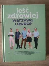 "Jeść zdrowiej, warzywa i owoce".