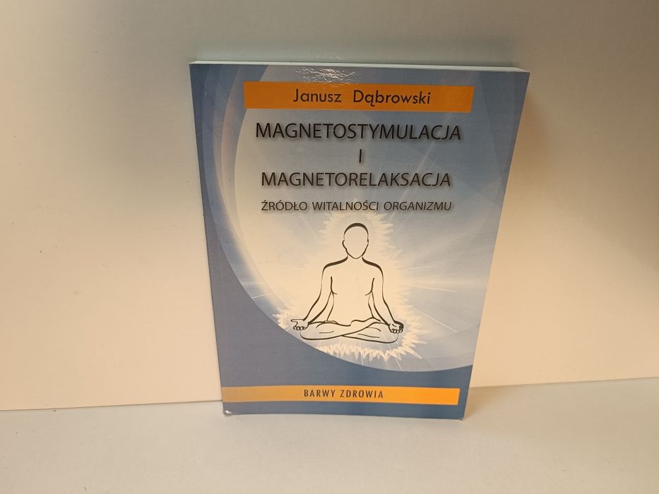 Magnetostymulacja i magnetorelaksacja Janusz Dąbrowski