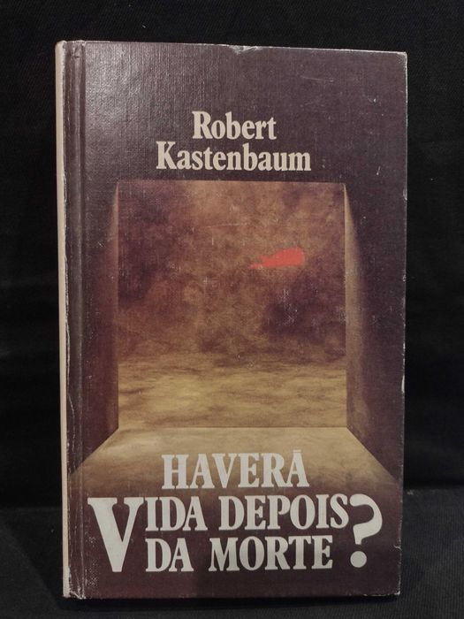 Haverá Vida depois da Morte? - Robert Kastenbaum