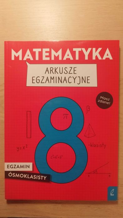 Matematyka. Arkusze egzaminacyjne. Egzamin ósmoklasisty