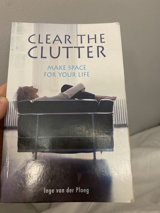 Make Space For Your Life - Inge van der Ploeg Clear The Clutter