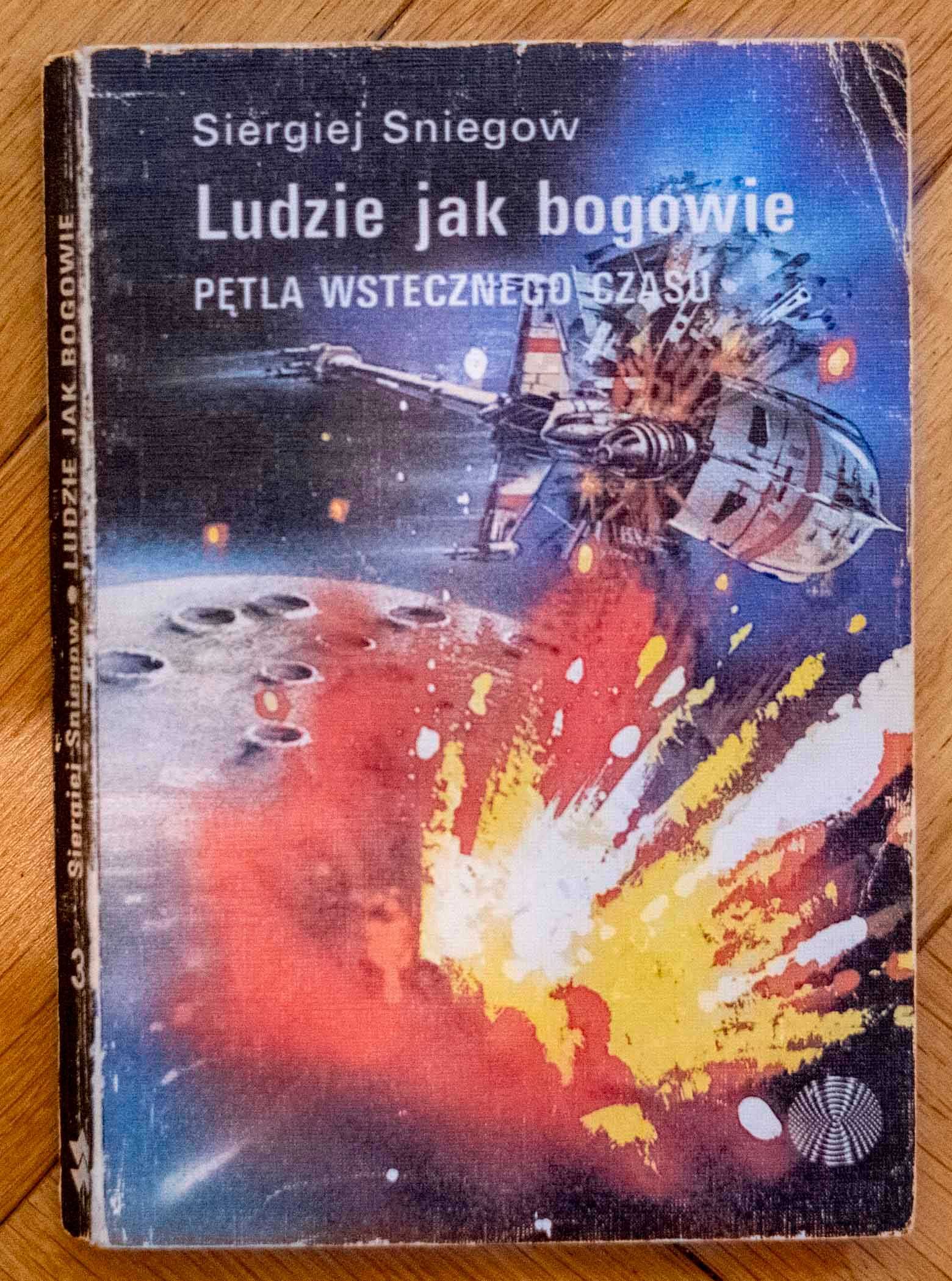 Siergiej Sniegow Ludzie jak bogowie PETLA WSTECZNEGO CZASU fantastyka