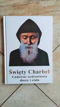 Święty Charbel Cudowne uzdrowienia duszy i ciała