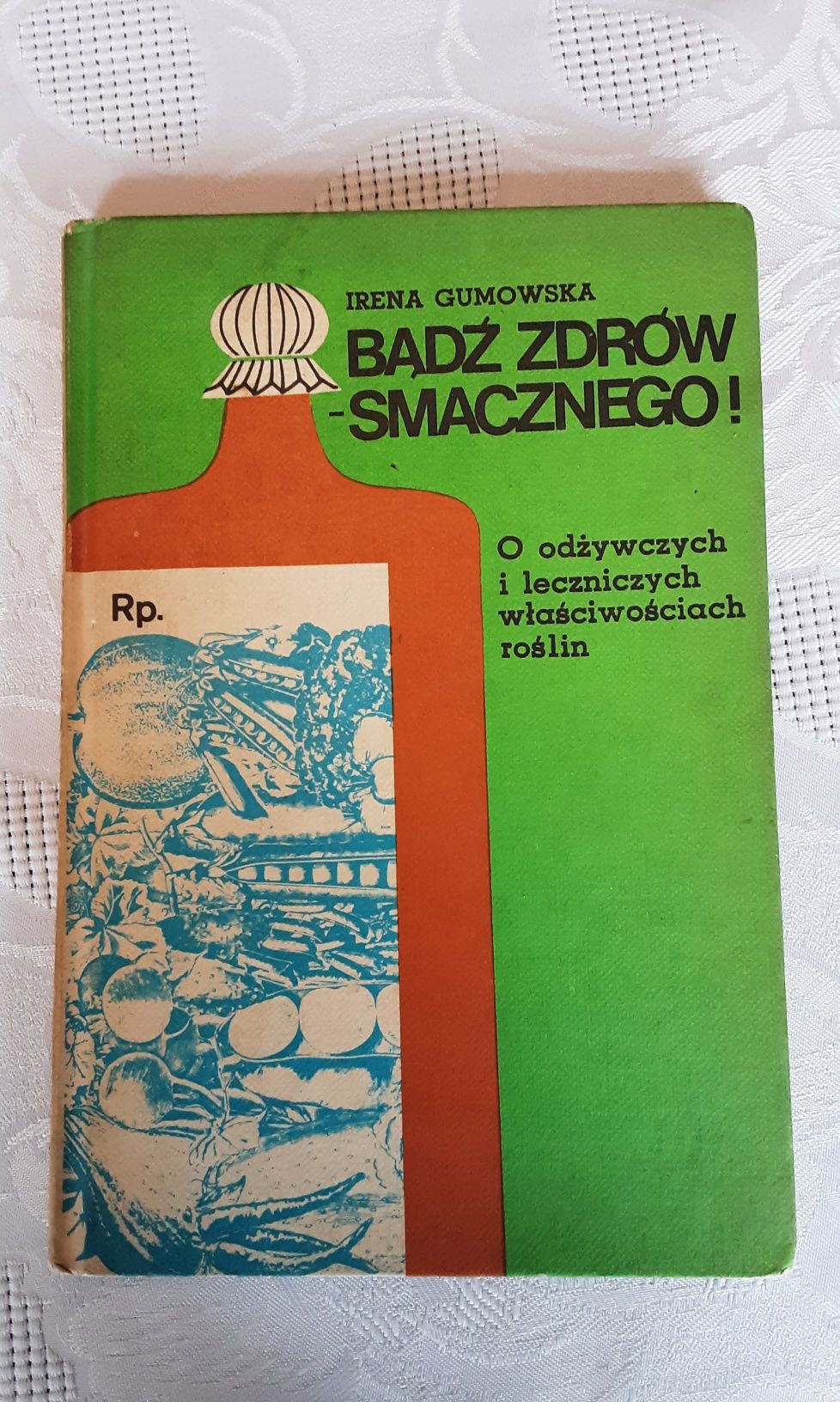 Irena Gumowska - Bądź zdrów - Smacznego!