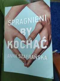 Anna Szafrańska - Spragnieni by kochać