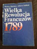 Wielka Rewolucja Francuzów 1789 Walter Markov, Albert Soboul książka