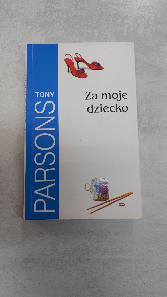 Za moje dziecko. Tony Parsons. Książka pobiblioteczna