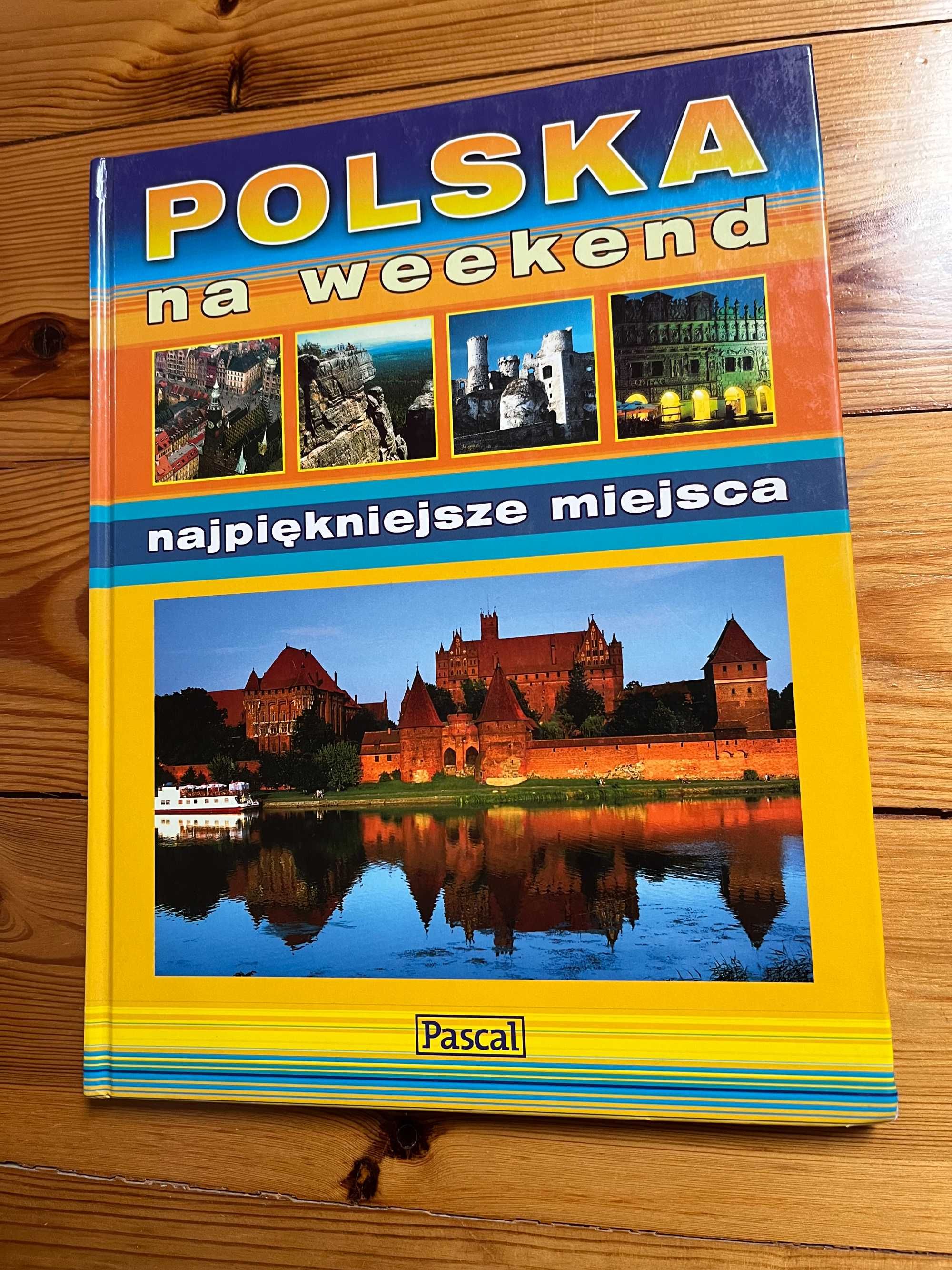 Przewodnik "Polska na weekend - najpiękniejsze miejsca"