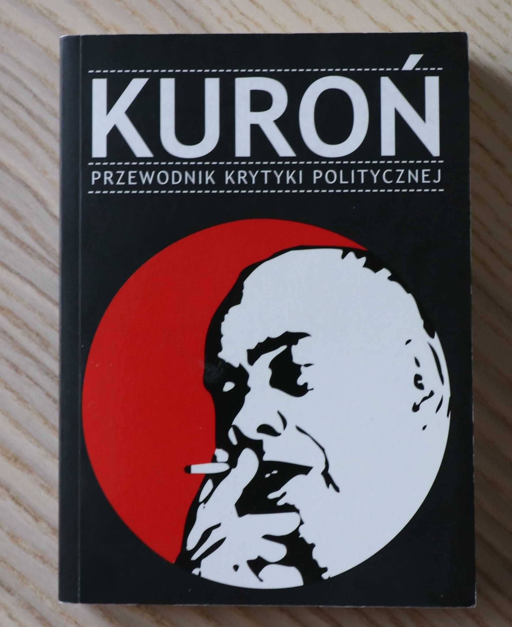 Kuroń. Przewodnik Krytyki Politycznej
