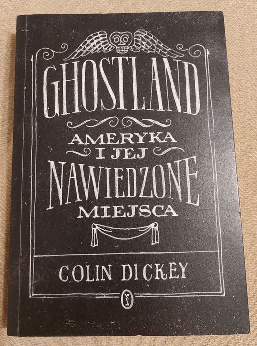 ghostland ameryka i jej nawiedzone miejsca colin dickey