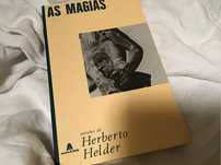 As  MAGIAS de Herberto Hélder. PRIMEIRA EDIÇÃO.