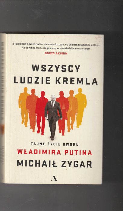 Wszyscy ludzie Kremla. Tajne życie dworu Putina