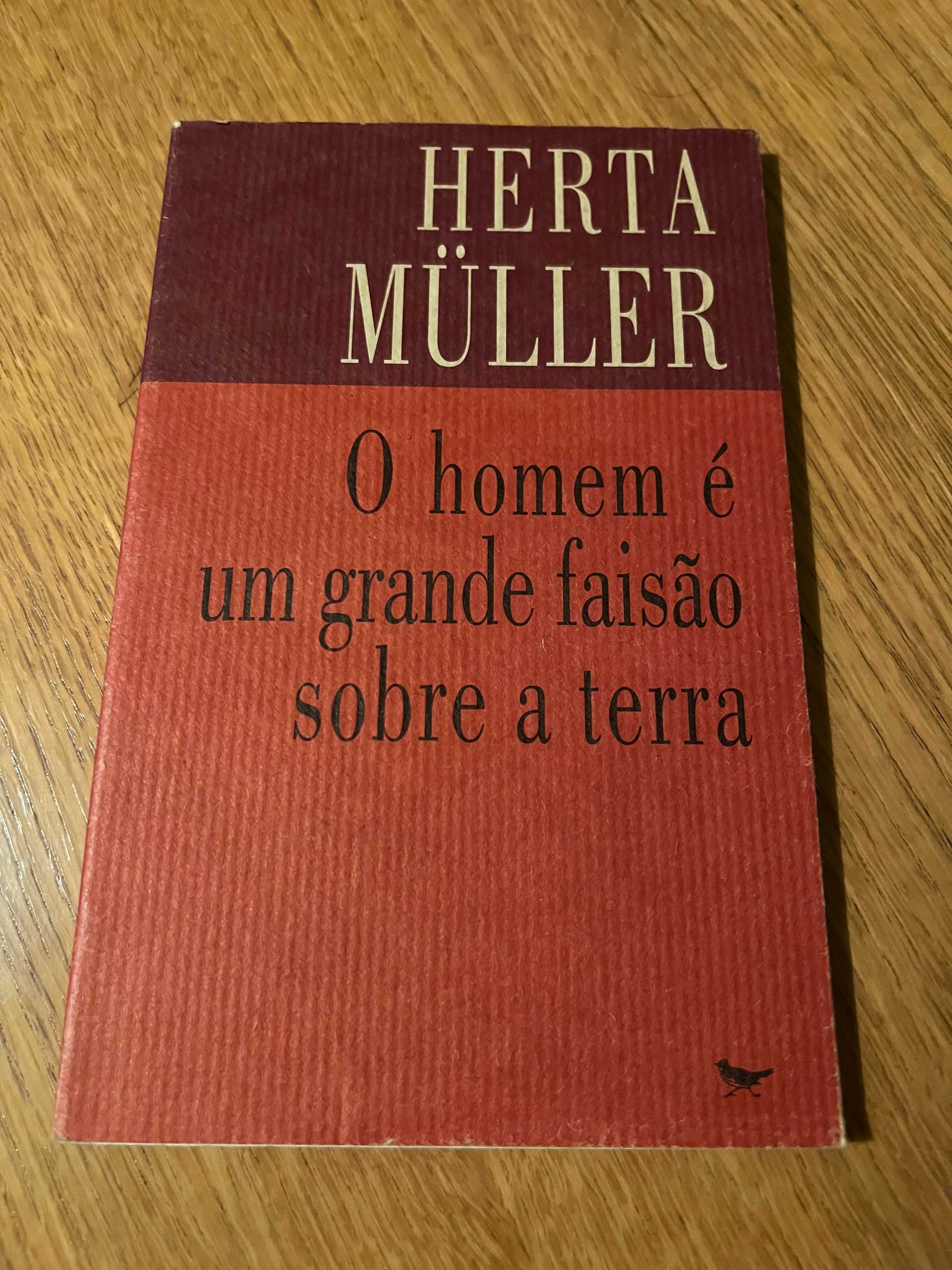 O homem é um grande faisão sobre a terra      HERTA MÜLLER