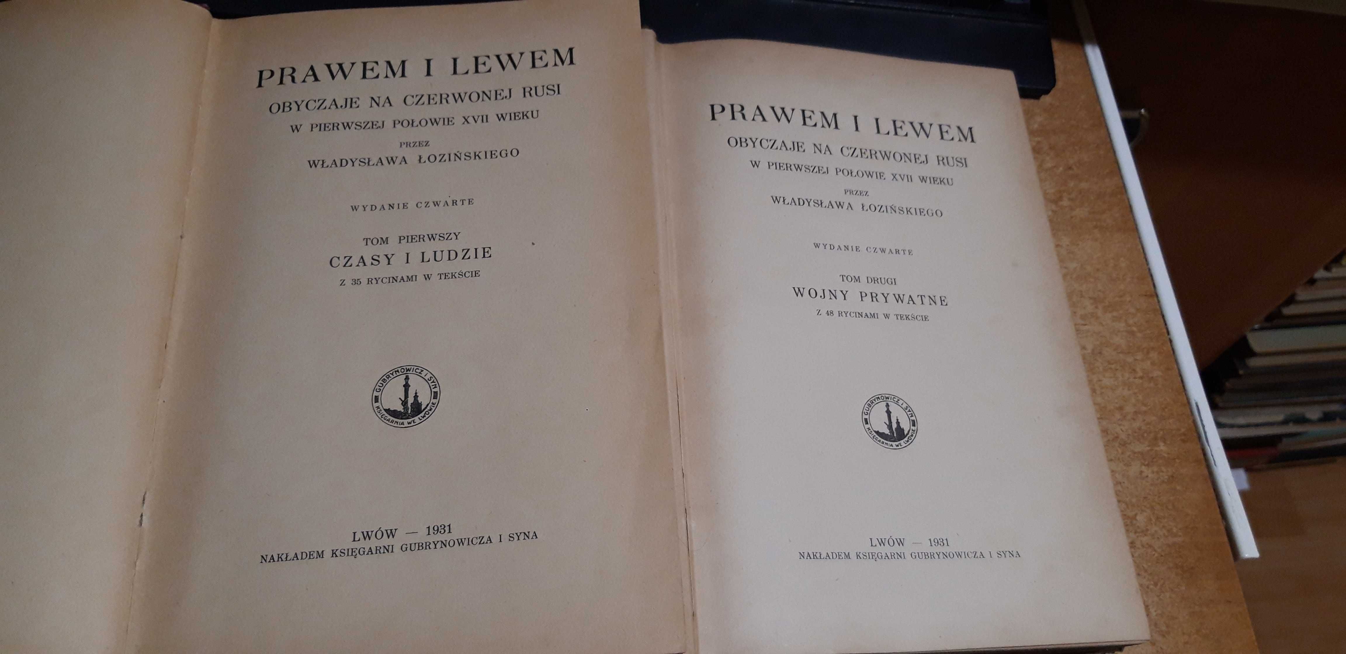 Prawem i Lewem. Obycz. na Cz.Rusi w XVII w.,1-2 -W.Łoziński-Lw.1931bdb