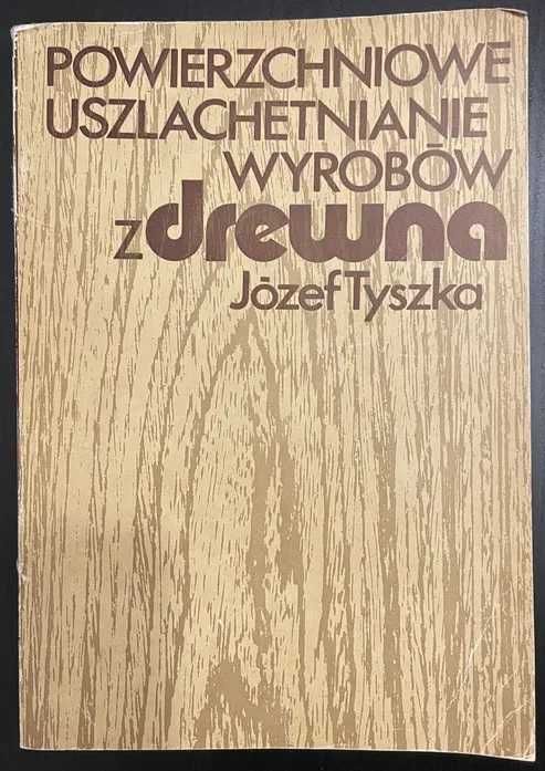 Powierzchniowe uszlachetnianie wyrobów z drewna + Tworzywa sztuczne...