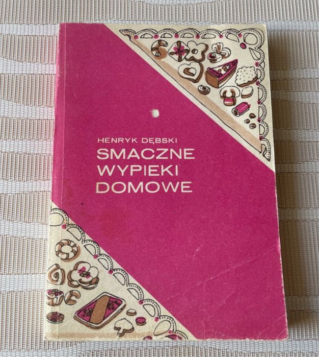 Smaczne wypieki domowe Henryk Dębski wydanie 1982