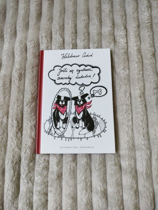 Nowa książka Jeśli się zgadzasz, zaszczekaj dwukrotnie Waldemar Cichoń