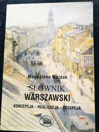 Słownik Warszawski. Koncepcja. Realizacja. Recepcja - M.Majdak